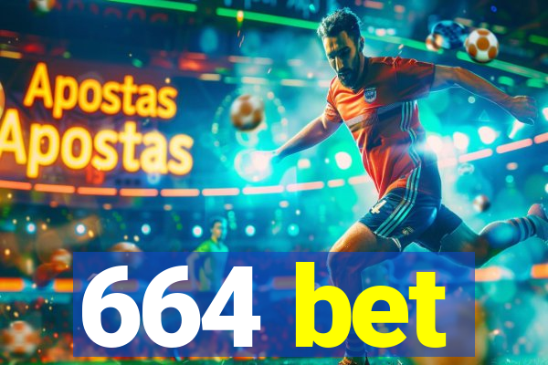 664 bet